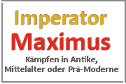 Online Spiele Aschaffenburg - Kampf Prä-Moderne - Imperator Maximus